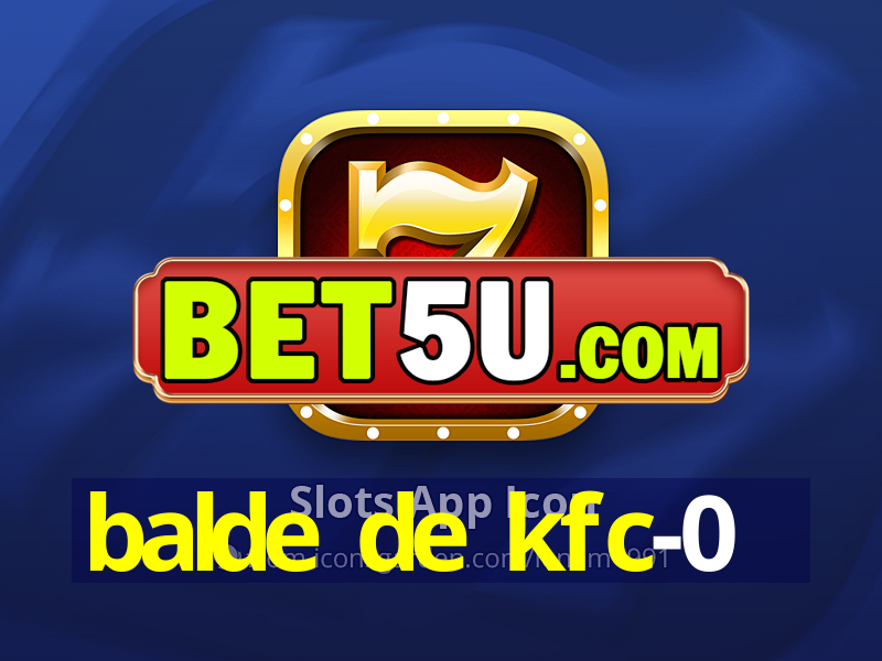 balde de kfc